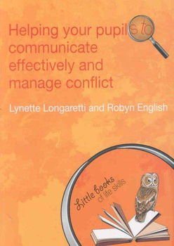 Helping Your Pupils to Communicate Effectively and Manage Conflicthelping 