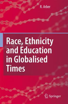 Race, Ethnicity and Education in Globalized Timesrace 