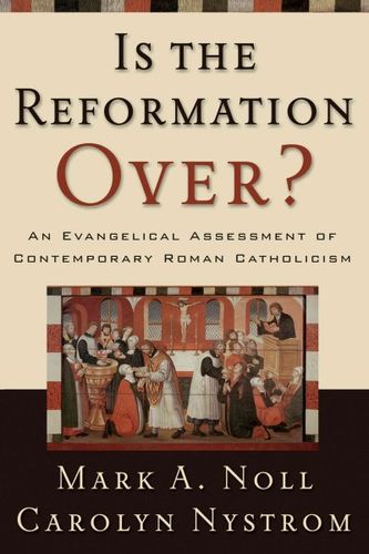 Is the Reformation Over?reformation 