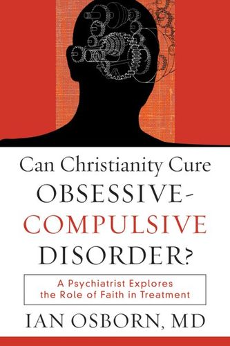 Can Christianity Cure Obsessive-Compulsive Disorder?christianity 