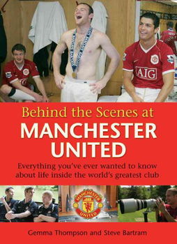 Behind the Scenes at Manchester Unitedbehind 