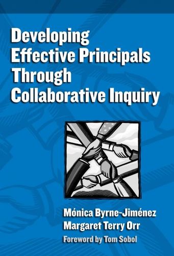 Developing Effective Principals Through Collaborative Inquirydeveloping 