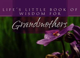 Life's Little Book of Wisdom for Grandmotherslife 