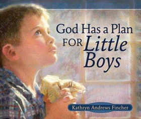 God Has a Plan for Little Boysgod 