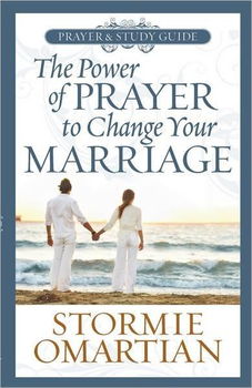 The Power of Prayer to Change Your Marriage Prayer and Study Guidepower 