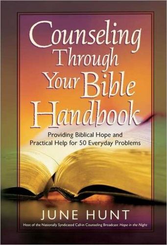 Counseling Through Your Bible Handbookcounseling 