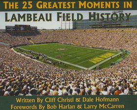 The 25 Greatest Moments in Lambeau Field Historygreatest 