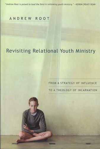 Revisiting Relational Youth Ministryrevisiting 