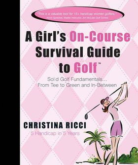 A Girl's On-Course Survival Guide to Golfgirl 