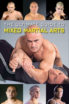 The Ultimate Guide to Mixed Martial Artsultimate 