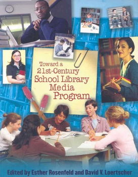 Toward a 21st-Century School Library Media Programtoward 