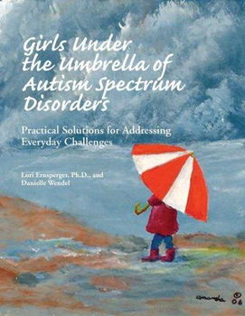 Girls Under the Umbrella of Autism Spectrum Disordersgirls 