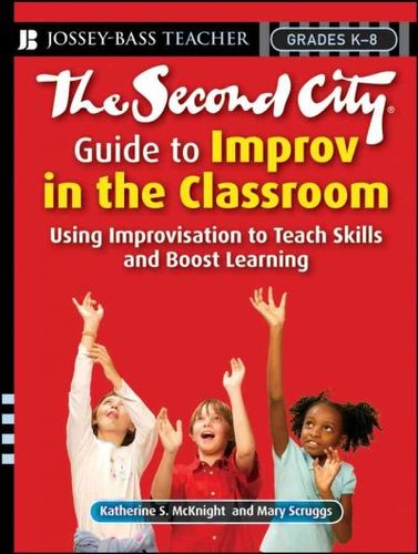 The Second City Guide to Improv in the Classroomsecond 