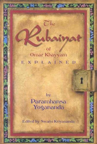 The Rubaiyat of Omar Khayyam Explainedrubaiyat 