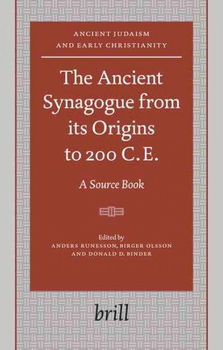 The Ancient Synagogue from its Origins to 200 C.E.ancient 