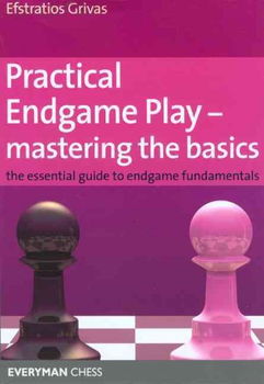 Practical Endgame Play-Mastering the Basicspractical 