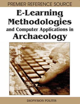 E-Learning Methodologies and Computer Applications in Archaeologylearning 