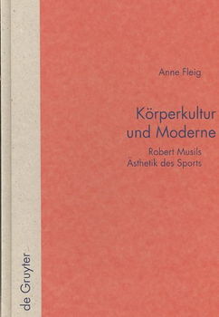 Korperkultur und Moderne, Robert Musils Asthetik Des Sportskorperkultur 