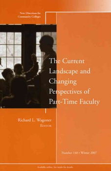 The Current Landscape and Changing Perspectives of Part-Time Facultycurrent 