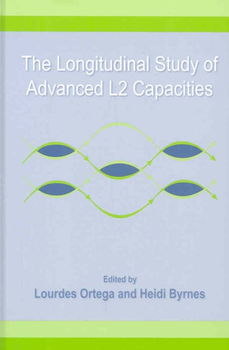 The Longitudinal Study of Advanced L2 Capacitieslongitudinal 