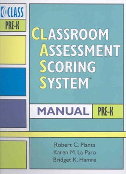 Classroom Assessment Scoring System (Class) Manual, Pre-kclassroom 