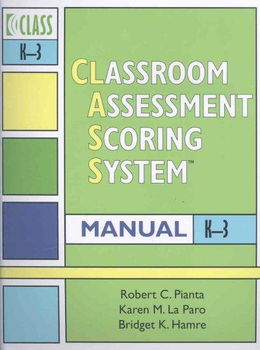 Classroom Assessment Scoring System (Class) Manual, K-3classroom 