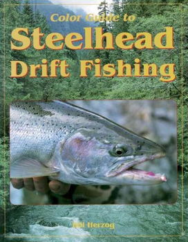 Color Guide to Steelhead Drift Fishingguide 