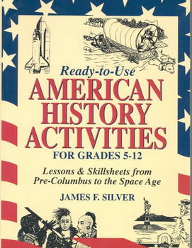 Ready-To-Use American History Activities for Grades 5-12ready 