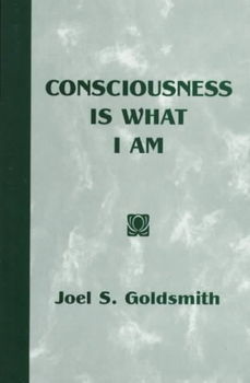 Consciousness Is What I Amconsciousness 