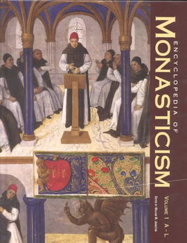 Encyclopedia of Monasticismencyclopedia 