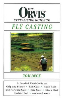 The Orvis Streamside Guide to Fly Castingorvis 