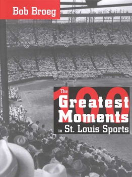 The 100 Greatest Moments in St. Louis Sportsgreatest 