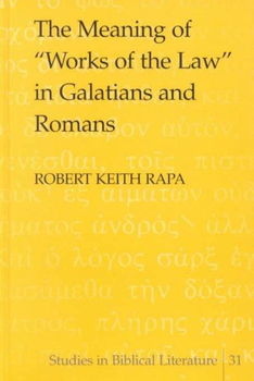 The Meaning of "Works of the Law" in Galatians and Romansmeaning 