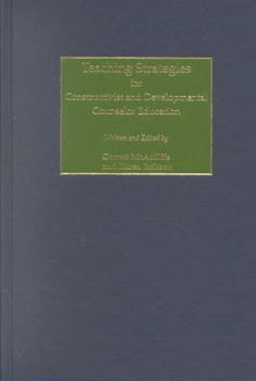 Teaching Strategies for Constructivist and Developmental Counselor Educationteaching 