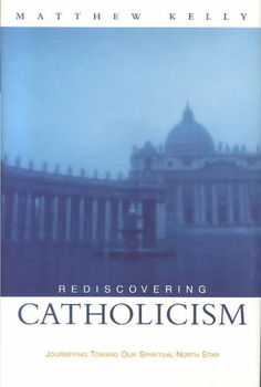 Rediscovering Catholicismrediscovering 