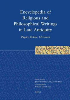 Encyclopedia of Religious and Philosophical Writings in Late Antiquityencyclopedia 