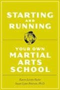 Starting and Running Your Own Martial Arts Schoolstarting 