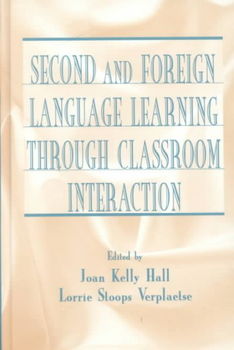 Second and Foreign Language Learning Through Classroom Interactionsecond 