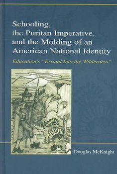 Schooling, the Puritan Imperative, and the Molding of an American National Identityschooling 