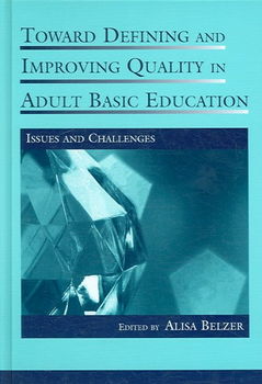 Toward Defining And Improving Quality in Adult Basic Educationtoward 