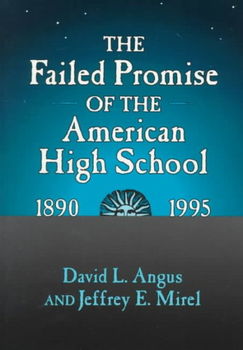 The Failed Promise of the American High School, 1890-1995failed 