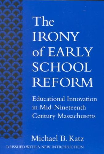 The Irony of Early School Reformirony 