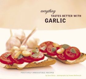 Everything Tastes Better With Garliceverything 