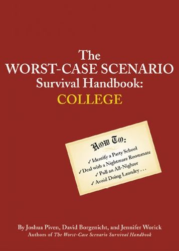 Worst-Case Scenario Survival Handbook: Collegeworst 