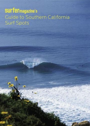 Surfer Magazine's Guide to Southern California Surf Spotssurfer 