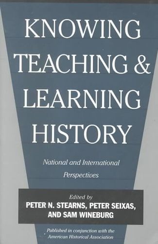 Knowing, Teaching, and Learning Historyknowing 