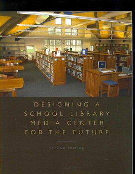 Designing a School Library Media Center for the Futuredesigning 