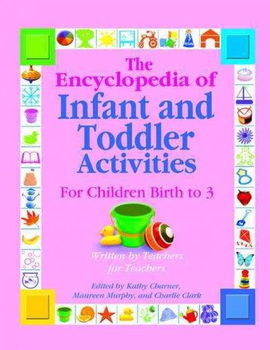 The Encyclopedia of Infant And Toddler Activitiesencyclopedia 