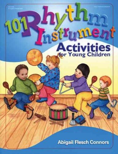 101 Rhythm Instrument Activities for Young Childrenrhythm 