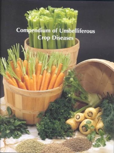 Compendium of Umbelliferous Crop Diseasescompendium 